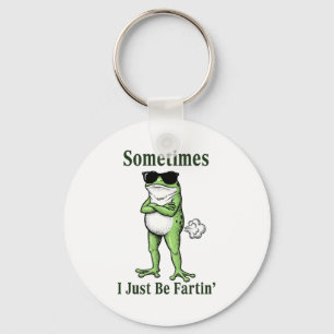 Sometimes I Just Be Fartin Funny Frog Sarcastic Hu Key Ring