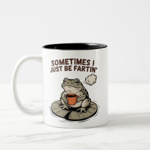 Sometimes I Just Be Fartin' Funny Frog Unhinged Two-Tone Coffee Mug