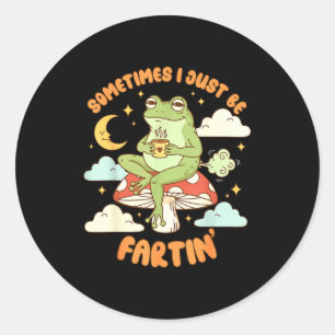 Sometimes I Just Be Fartin' Vintage Frog Funny Say Classic Round Sticker