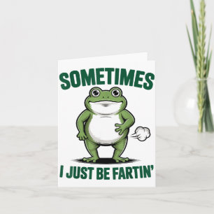 Sometimes I Just Be Farting Frog Christmas Funny F Card