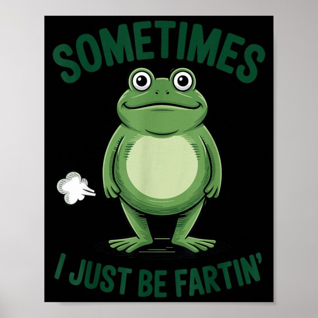 Sometimes I Just Be Farting Frog Christmas Funny F Poster (Front)