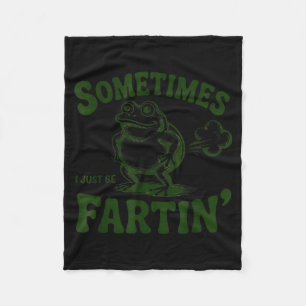 Sometimes I Just Be Farting Frog  Fleece Blanket