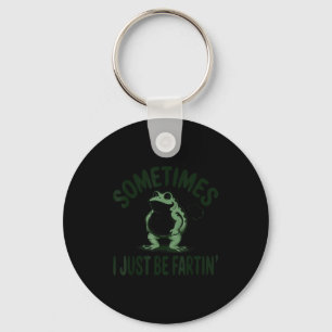 Sometimes I Just Be Farting Frog Humor Funny Fart  Key Ring