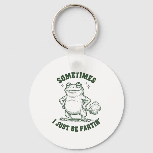 Sometimes I Just Be Farting Frog Humor Funny Fart  Key Ring (Front)