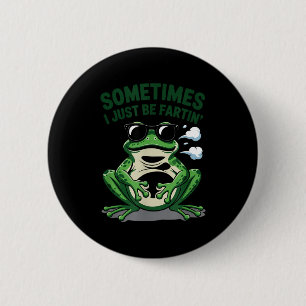 Sometimes I Just Be Farting Fun Sarcastic Vintage 6 Cm Round Badge