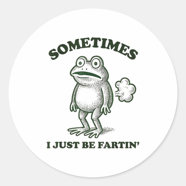 Sometimes I Just Be Farting Funny Frog  Classic Round Sticker (Front)