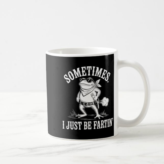 Sometimes I Just Be Farting Funny Frog  Coffee Mug (Right)