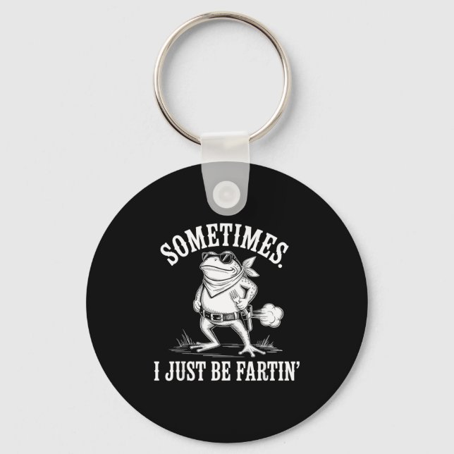 Sometimes I Just Be Farting Funny Frog  Key Ring (Front)