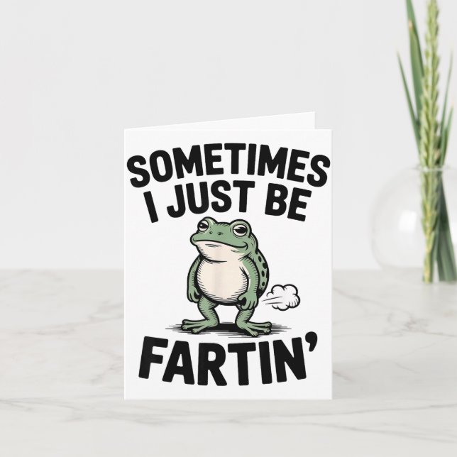 Sometimes I Just Be Farting Funny Frog Meme Animal Card (Front)