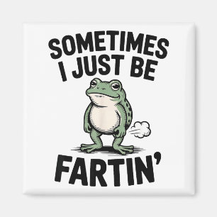 Sometimes I Just Be Farting Funny Frog Meme Animal Magnet