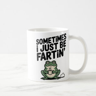 Sometimes I Just Be Farting Funny Meme Silly Frog  Coffee Mug