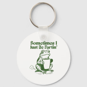 Sometimes I Just Be Farting Funny Vintage Frog  Key Ring