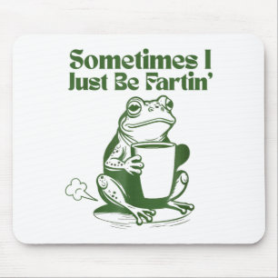 Sometimes I Just Be Farting Funny Vintage Frog  Mouse Pad