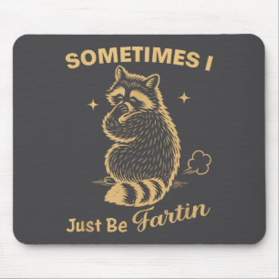 Sometimes I Just Be Farting Funny Vintage Raccoon Mouse Pad