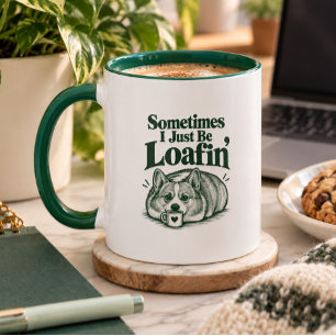Sometimes I Just Be Loafing Funny Corgi Mug