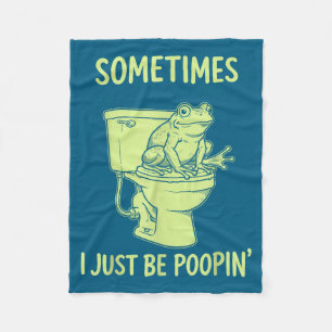 Sometimes I Just Be On' Tee With Funny Toilet Frog Fleece Blanket