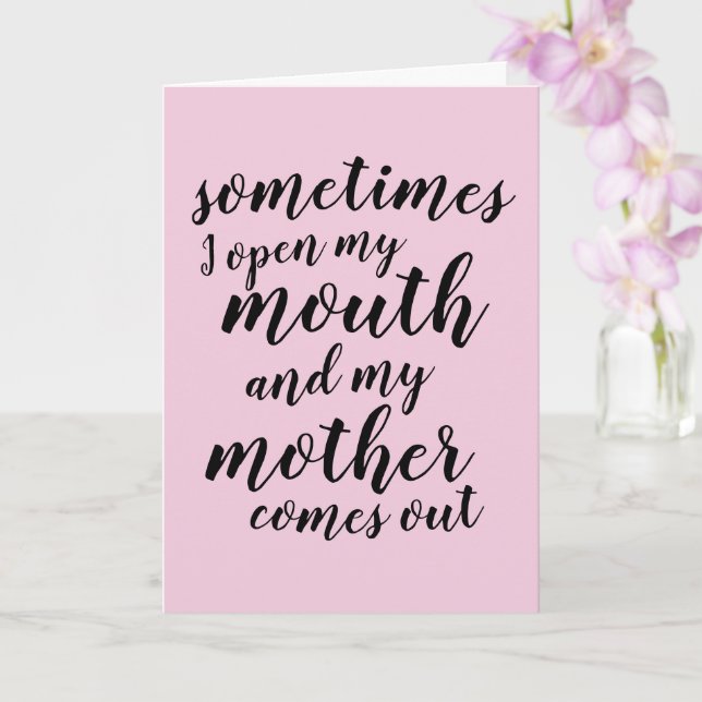 Sometimes I open my mouth and my mother comes out  Card (Orchid)