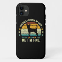 Sometimes I Question My Sanity But My Chihuahua