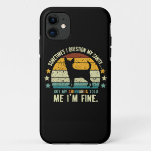 Sometimes I Question My Sanity But My Chihuahua Case-Mate iPhone Case