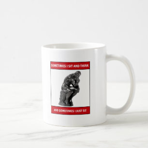 Sometimes I sit and think and sometimes I just sit Coffee Mug
