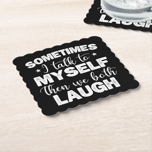 Sometimes I Talk To Myself Then We Both Laugh Cool Paper Coaster (Angled)