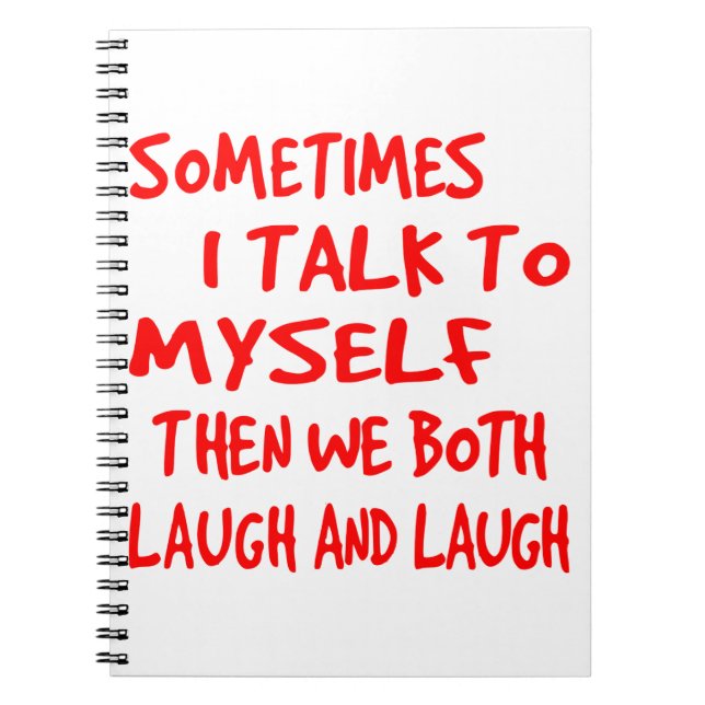 Sometimes I Talk To Myself Then We Both Laugh & La Notebook (Front)