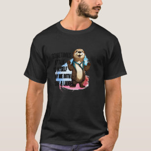 Sometimes I Talk To Myself Then We Both Laugh & La T-Shirt