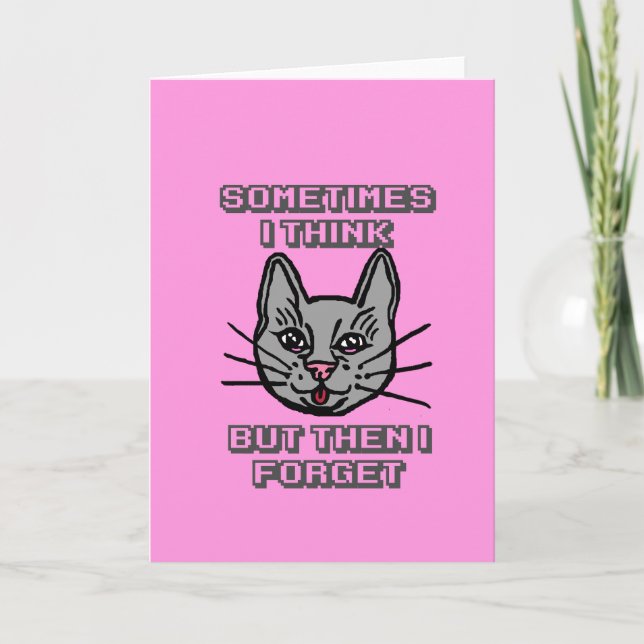 Sometimes I Think But Then I Forget Cat Meme Joke Card (Front)