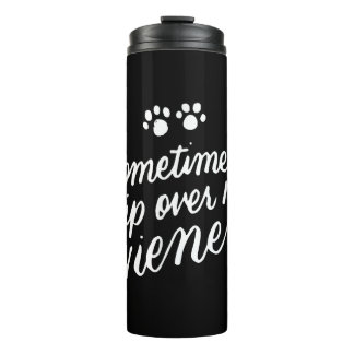 Sometimes I Trip Over My Wiener Dog Funny Dachshun Thermal Tumbler