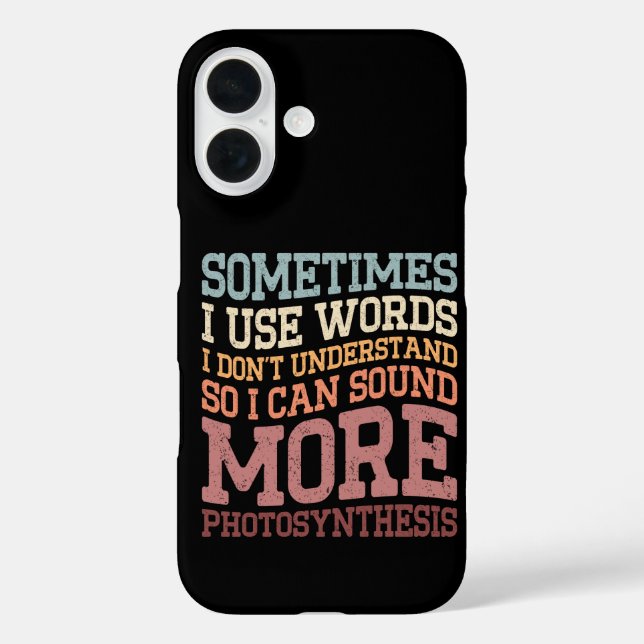 Sometimes I Use Words I Don't Understand Funny Case-Mate iPhone Case (Back)