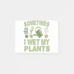 Sometimes I Wet My Plants Funny Gardening Introver Post-it Notes