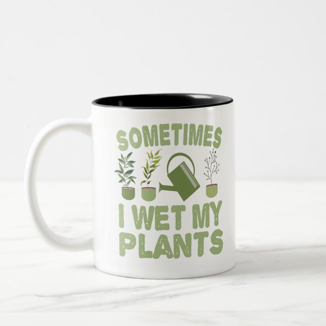 Sometimes I Wet My Plants Funny Gardening Introver Two-Tone Coffee Mug (Left)