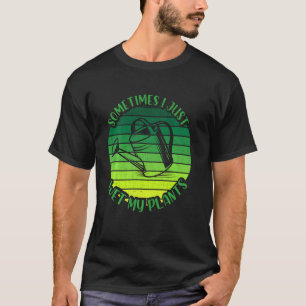 Sometimes I Wet My Plants Funny Indoor Gardening V T-Shirt