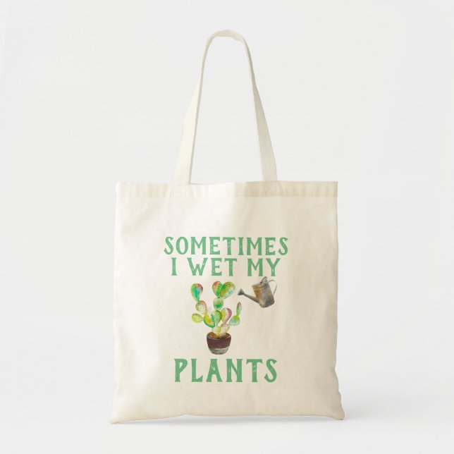Sometimes I Wet My Plants Women's Tote Bag (Front)