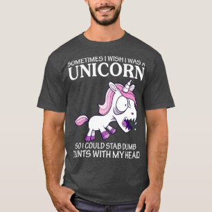 Sometimes I Wish I Was A Unicorn Unicorn Funny Uni T-Shirt