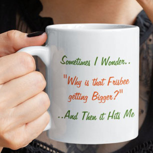 Sometimes I Wonder Funny Joke Humour LOL Tea Coffe Mug