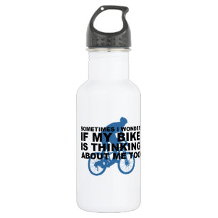 Sometimes I Wonder if My Bike is Thinking about Me 532 Ml Water Bottle