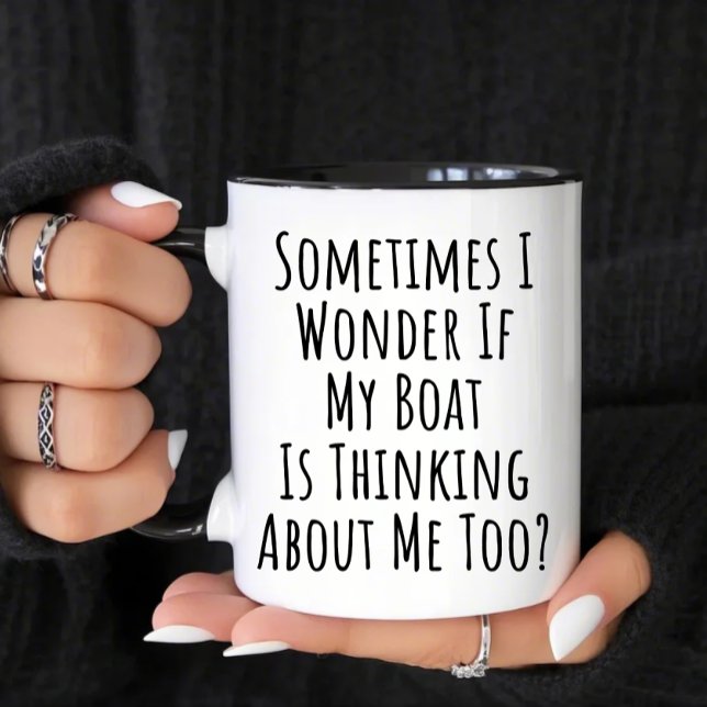 Sometimes I Wonder If My Boat Is Thinking About Me Coffee Mug (Creator Uploaded)