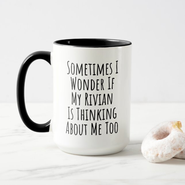 Sometimes I Wonder If My Rivian Is Thinking About  Mug (With Donut)