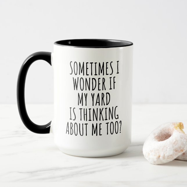 Sometimes I wonder if My Yard is thinking Mug (With Donut)