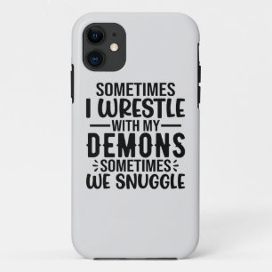 Sometimes I Wrestle With My Demons Case-Mate iPhone Case