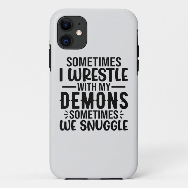 Sometimes I Wrestle With My Demons Case-Mate iPhone Case (Back)