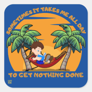 "SOMETIMES IT TAKES..." funny        Square Sticker
