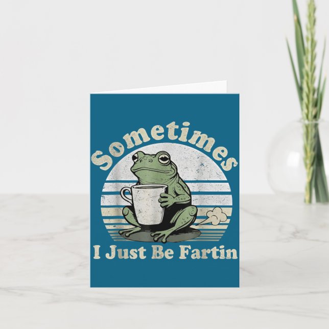 Sometimes Just I Fartin Frog Outfit Card (Front)