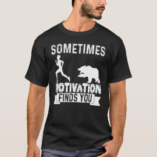 Sometimes Motivation Finds You Camping Bear Design T-Shirt