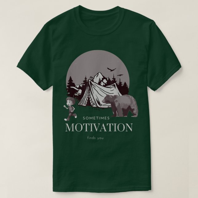 Sometimes Motivation Finds You Funny Camping Bear  T-Shirt (Design Front)