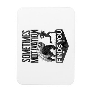 Sometimes Motivation Finds You Funny Running Motiv Magnet