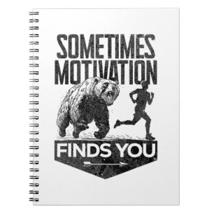 Sometimes Motivation Finds You Funny Running Motiv Notebook