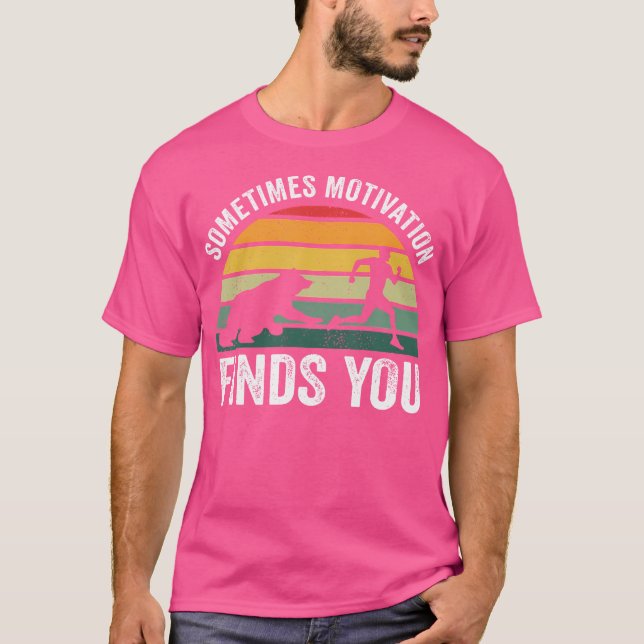 Sometimes Motivation Finds You Retro Bear Funny Hi T-Shirt (Front)