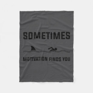Sometimes Motivation Finds You Swimming Shark Moti Fleece Blanket